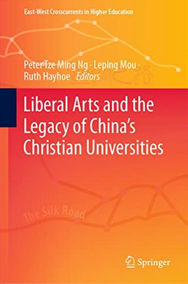Liberal Arts And The Legacy Of China's Christian Universities-..