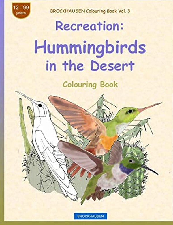 Brockhausen Colouring Book Vol. 3 - Recreation: Hummingbirds In The Desert-..