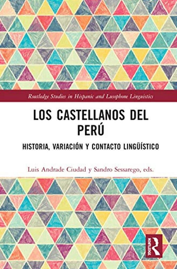 Los Castellanos Del Perú: Historia, Variación Y Contacto Lingüístico-..