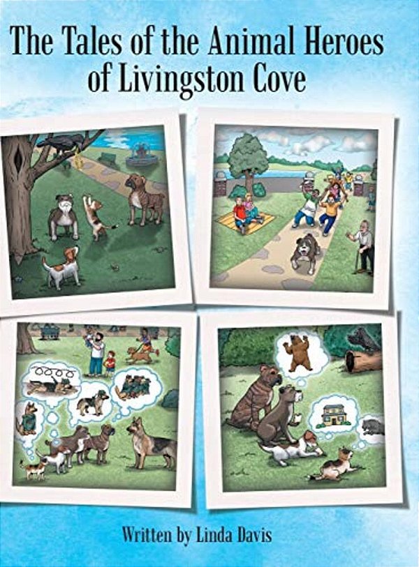 The Tales Of The Animal Heroes Of Livingston Cove-..