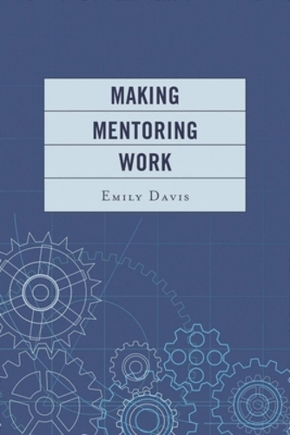 Making Mentoring Work-..