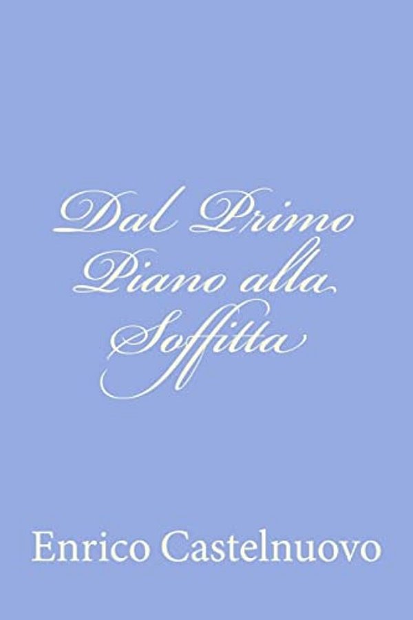 Dal Primo Piano Alla Soffitta-..
