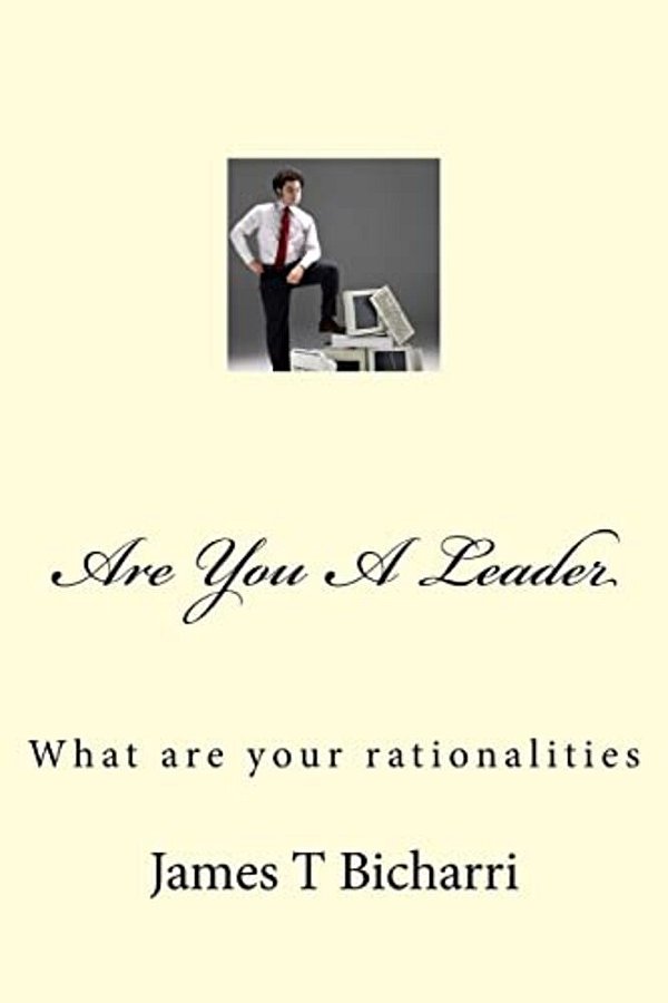 Are You A Leader: What Are Your Rationalities-..