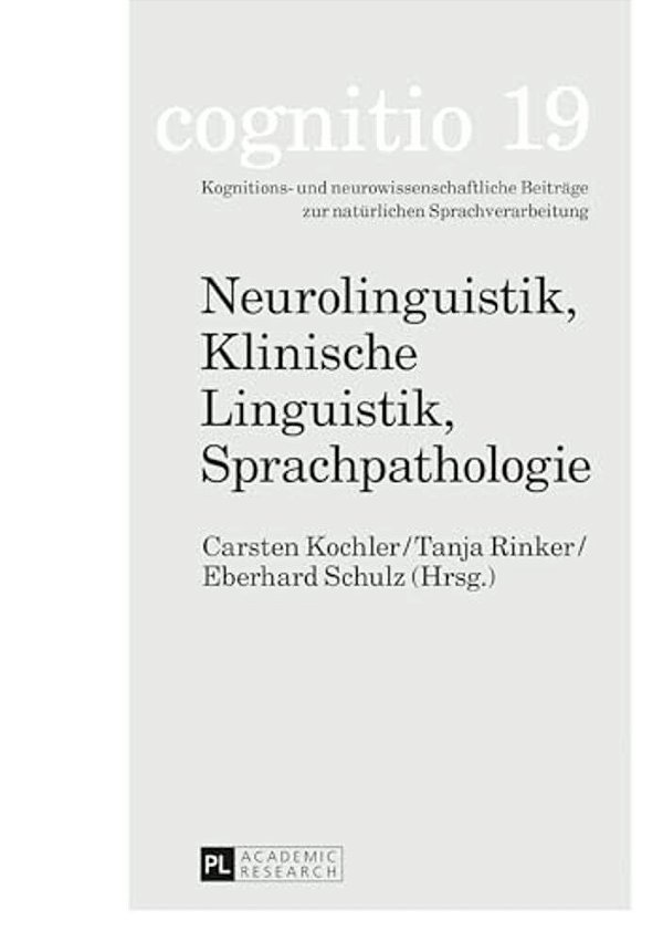 Neurolinguistik, Klinische Linguistik, Sprachpathologie: Michael Schecker Zum 70. Geburtstag-..