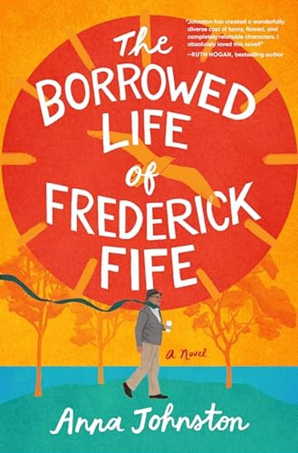 The Borrowed Life Of Frederick Fife-..