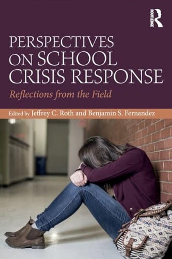 Perspectives On School Crisis Response: Reflections From The Field-..