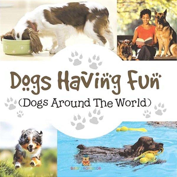 Dogs Having Fun (Dogs Around The World)-..