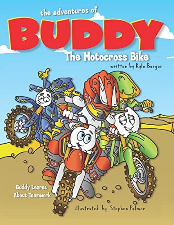 The Adventures Of Buddy The Motocross Bike: Buddy Learns Teamwork-..