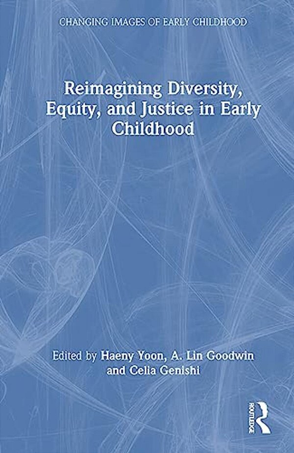 Reimagining Diversity, Equity, And Justice In Early Childhood-..