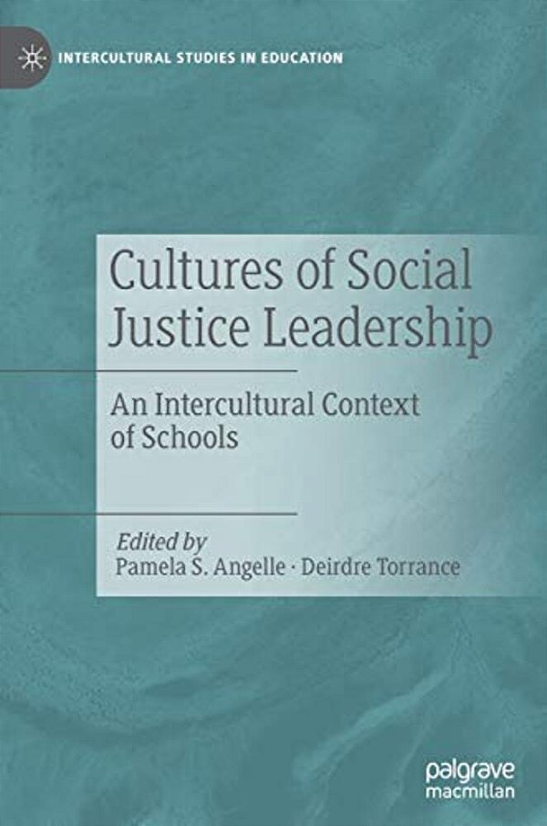 Cultures Of Social Justice Leadership: An Intercultural Context Of Schools-..