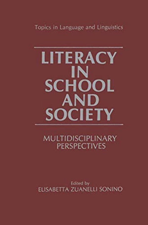 Literacy In School And Society: Multidisciplinary Perspectives-..
