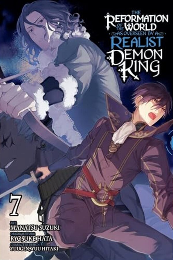 The Reformation Of The World As Overseen By A Realist Demon King, Vol. 7 (Manga)-..