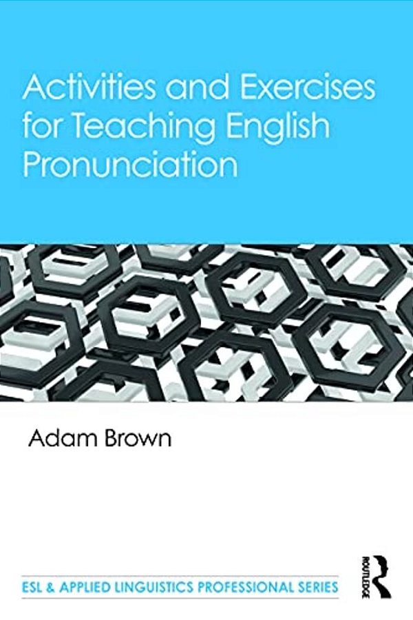 Activities And Exercises For Teaching English Pronunciation-..