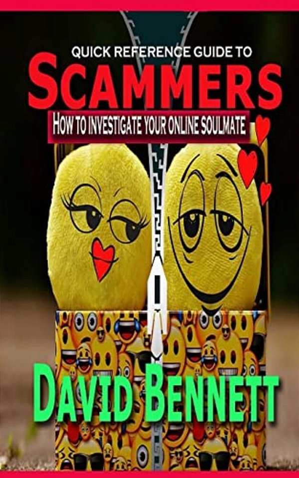 Quick Reference Guide To Scammers: How To Investigate Your Online Soul Mate-..