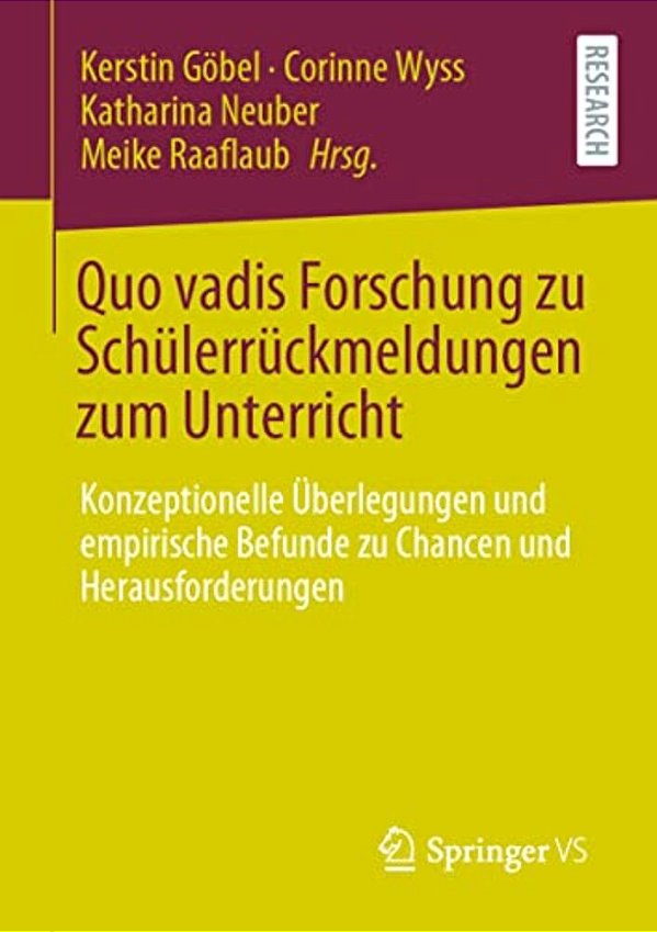 Quo Vadis Forschung Zu Schülerrückmeldungen Zum Unterricht: Konzeptionelle Überlegungen Und Empirische Befunde Zu Chancen Und Herausforderungen-..