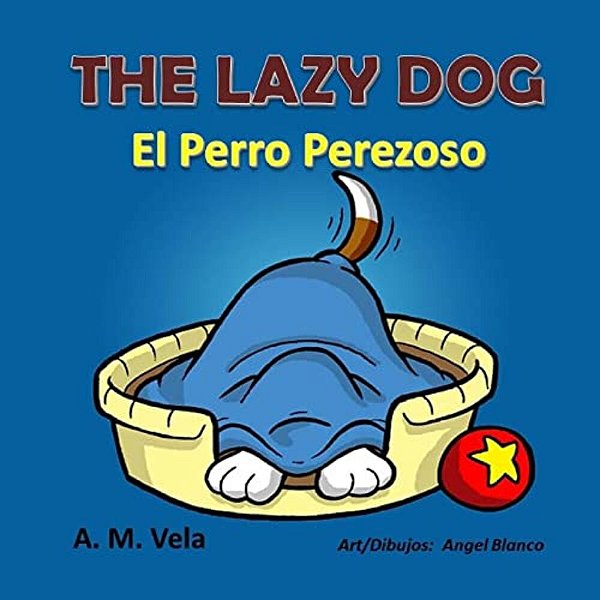The Lazy Dog: El Perro Perezoso-..