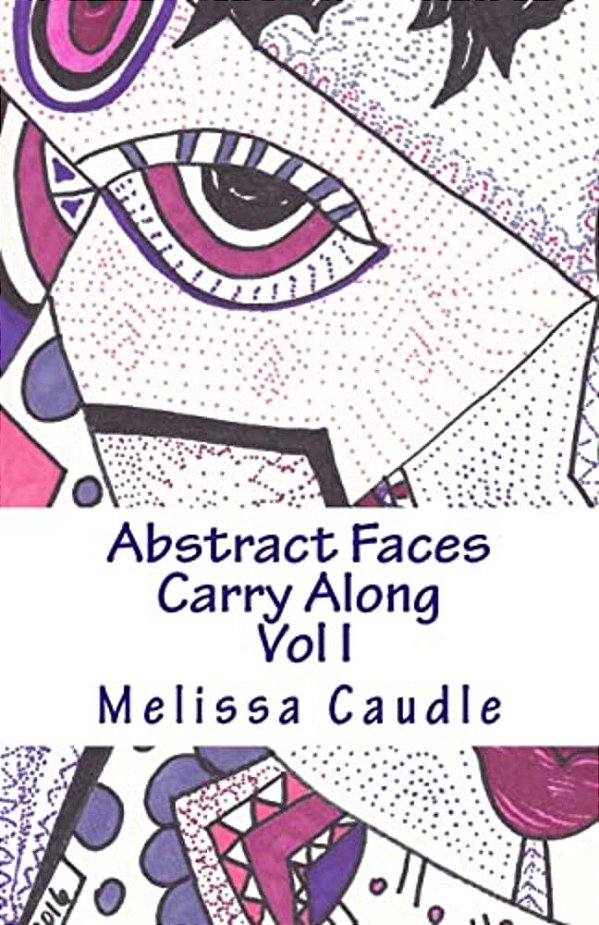 Abstract Faces Carry Along: Adult Coloring Book-..