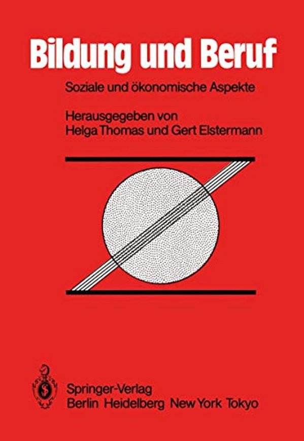 Bildung Und Beruf: Soziale Und Ökonomische Aspekte-..
