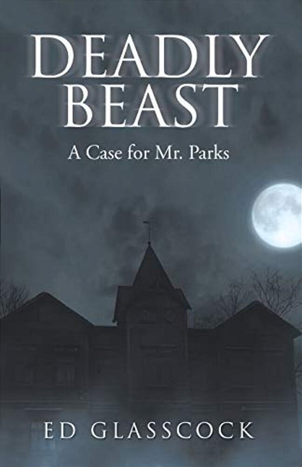 Deadly Beast: A Case For Mr. Parks-..