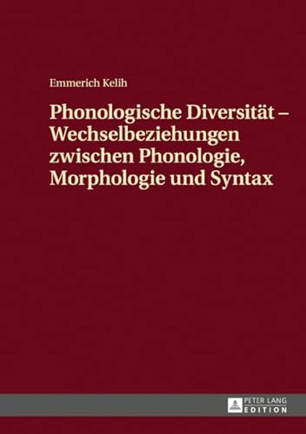 Phonologische Diversitaet - Wechselbeziehungen Zwischen Phonologie, Morphologie Und Syntax-..