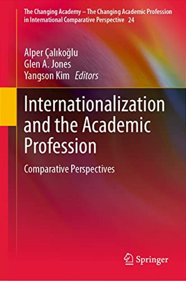Internationalization And The Academic Profession: Comparative Perspectives-..
