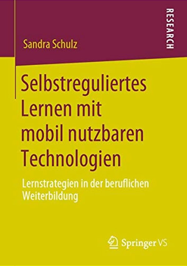 Selbstreguliertes Lernen Mit Mobil Nutzbaren Technologien: Lernstrategien In Der Beruflichen Weiterbildung-..