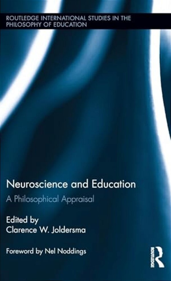 Neuroscience And Education: A Philosophical Appraisal-..