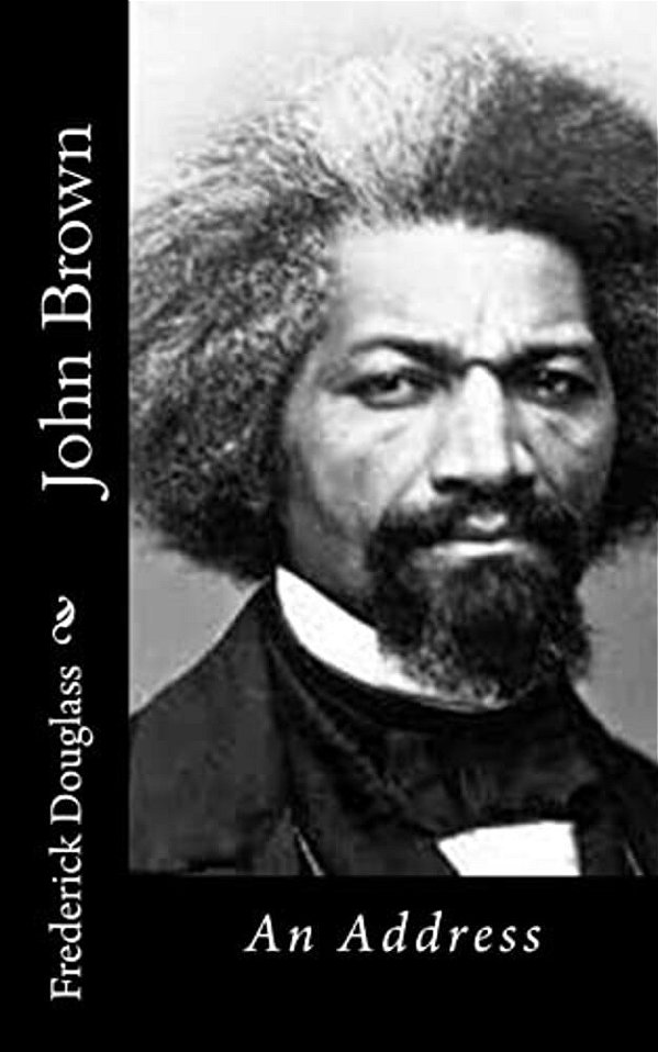 John Brown: An Address-..