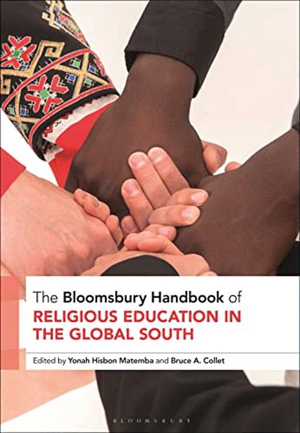 The Bloomsbury Handbook Of Religious Education In The Global South-..