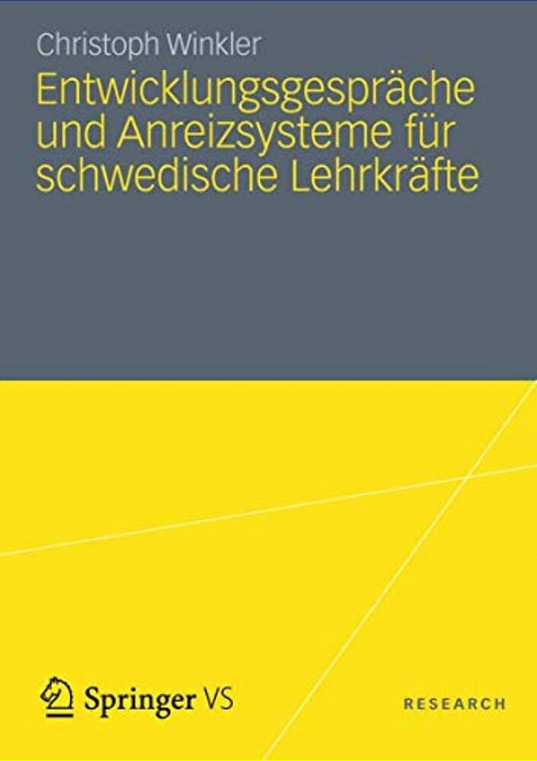 Entwicklungsgespräche Und Anreizsysteme Für Schwedische Lehrkräfte: Instrumente Des Schulischen Personalmanagements Vor Dem Hintergrund Des Neuen Steu-..