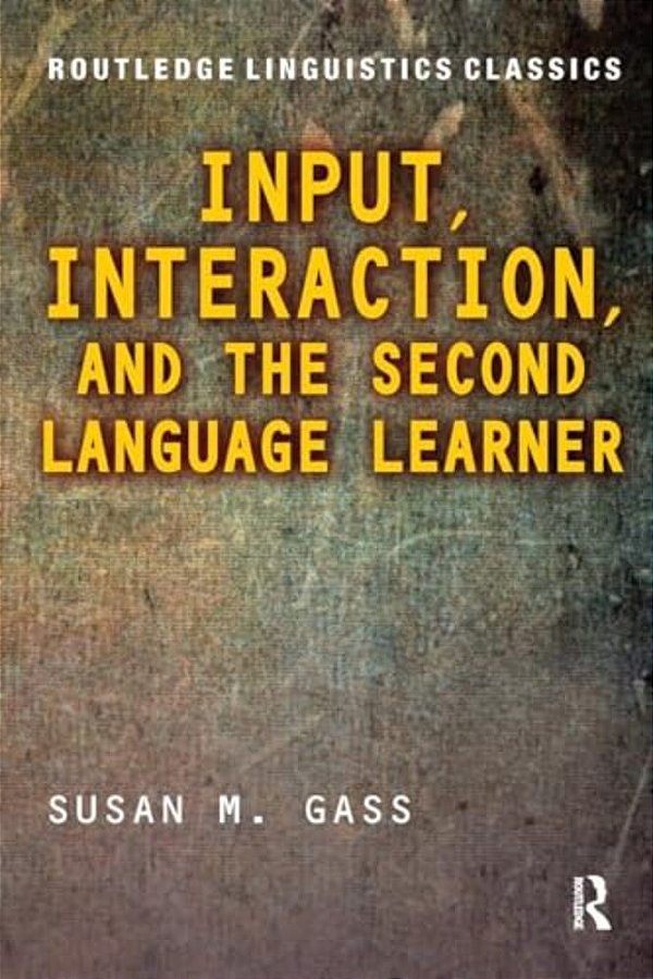 Input, Interaction, And The Second Language Learner-..