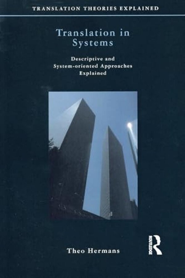 Translation In Systems: Descriptive And System-Oriented Approaches Explained-..