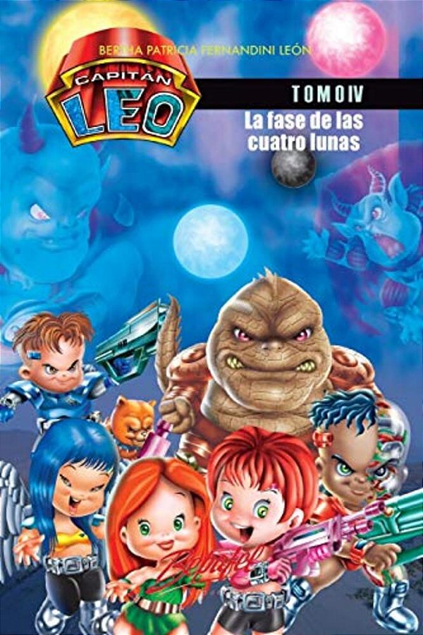 Capitán Leo- La Fase De Las Cuatro Lunas: Tomo 4-..