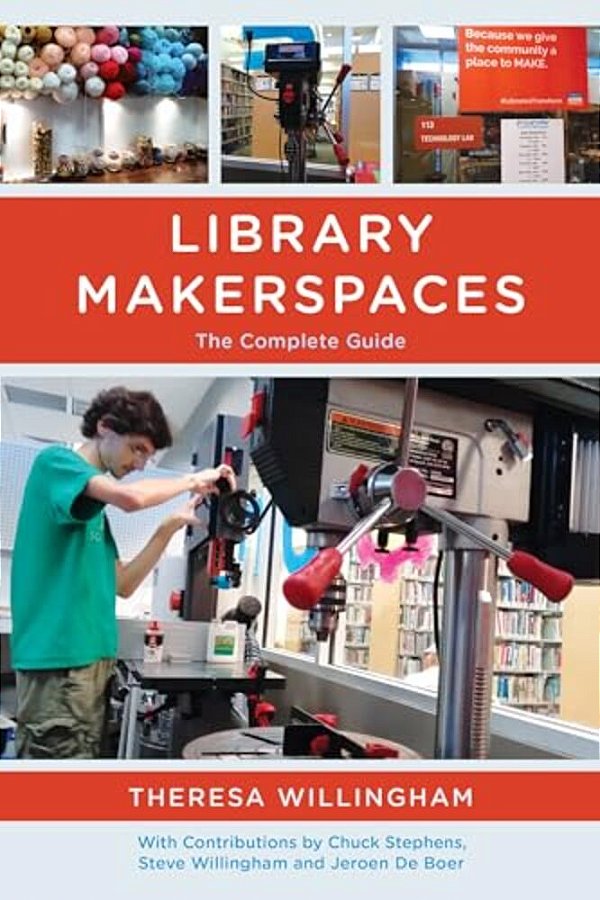 Library Makerspaces: The Complete Guide-..