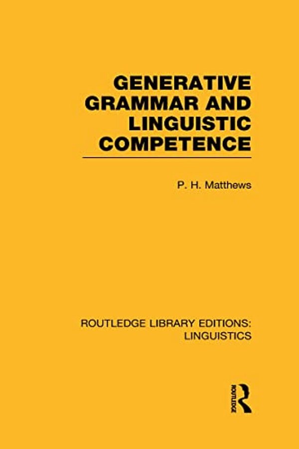 Generative Grammar And Linguistic Competence (Rle Linguistics B: Grammar)-..