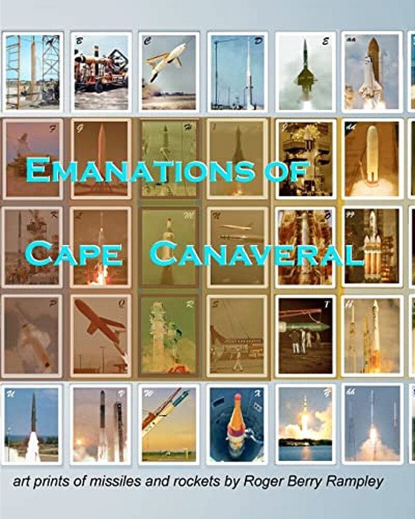 Emanations Of Cape Canaveral: Art Prints Of Missiles And Rockets-..