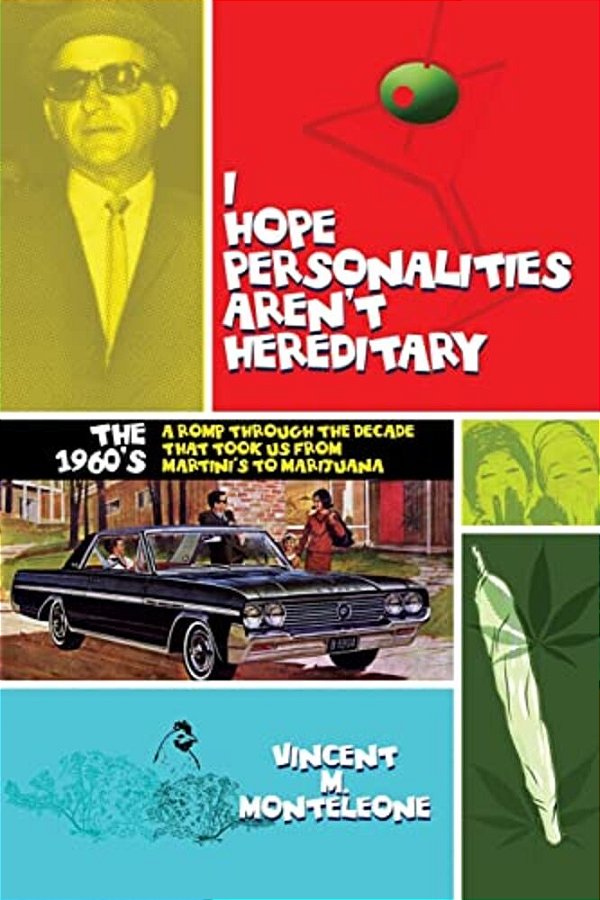 I Hope Personalities Aren't Hereditary: A Romp Through The Decade That Took US From Martini's To Marijuana-..