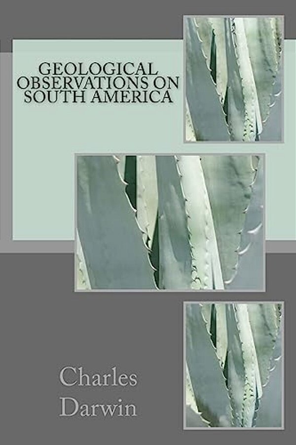 Geological Observations On South America-..
