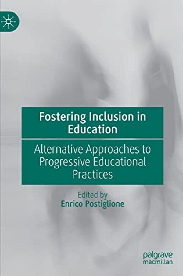 Fostering Inclusion In Education: Alternative Approaches To Progressive Educational Practices-..