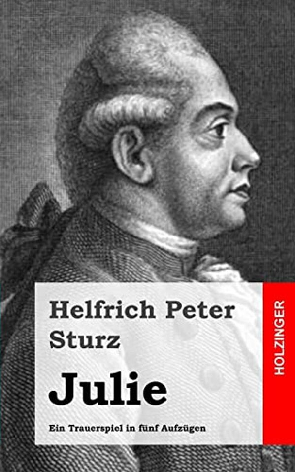 Julie: Ein Trauerspiel In Fünf Aufzügen-..