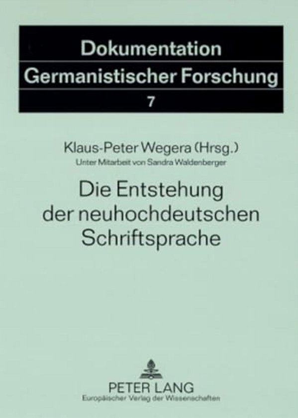 Die Entstehung Der Neuhochdeutschen Schriftsprache: 2., Erweiterte Auflage-..