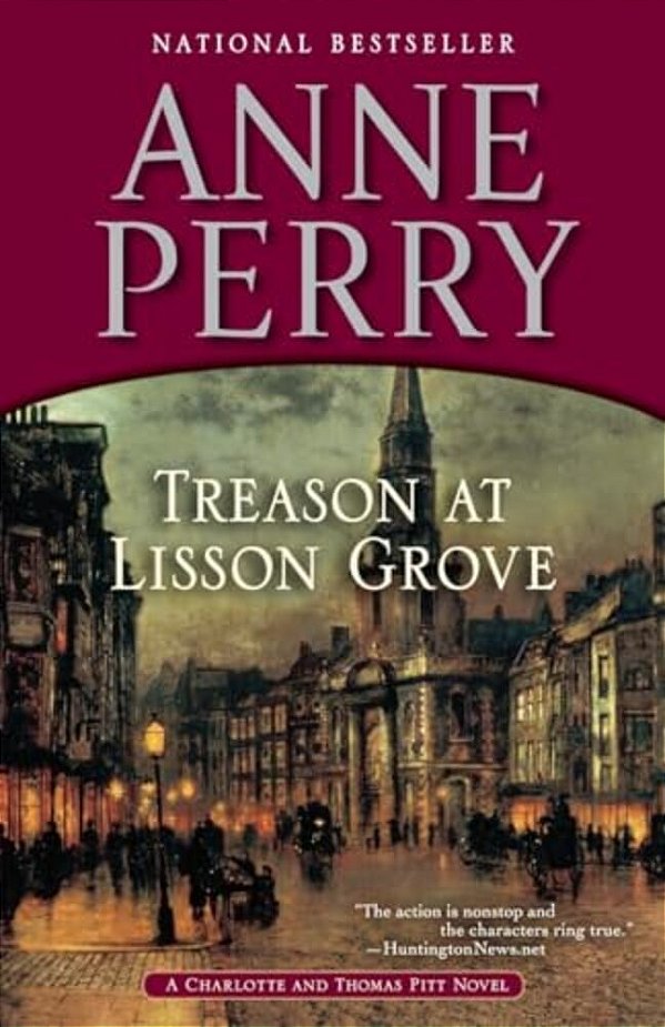 Treason At Lisson Grove: A Charlotte And Thomas Pitt Novel-..