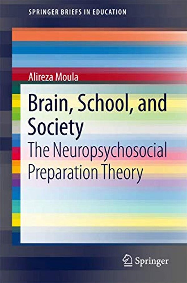 Brain, School, And Society: The Neuropsychosocial Preparation Theory-..