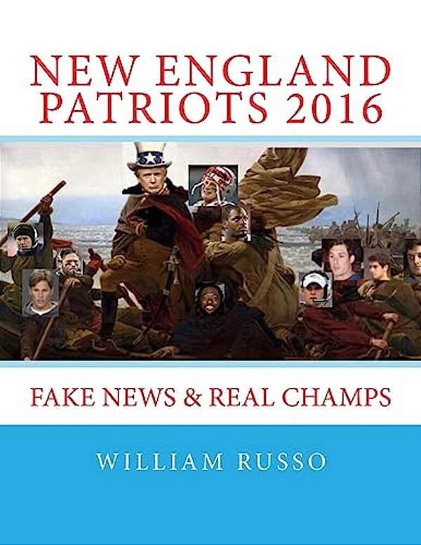 New England Patriots 2016: Fake News & Real Champs-..