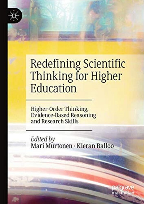 Redefining Scientific Thinking For Higher Education: Higher-Order Thinking, Evidence-Based Reasoning And Research Skills-..