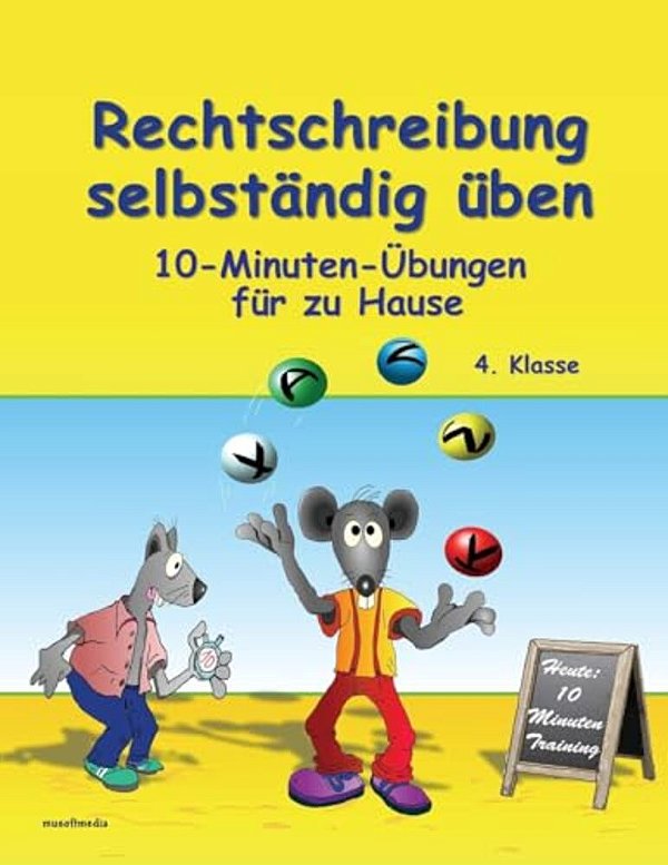 Rechtschreibung Selbständig Üben: 10-Minuten-übungen Für Zu Hause - 4. Klasse-..