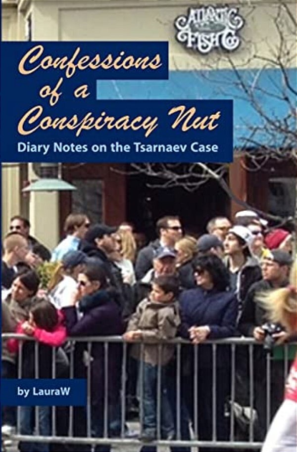 Confessions Of A Conspiracy Nut: Diary Notes On The Tsarnaev Case-..