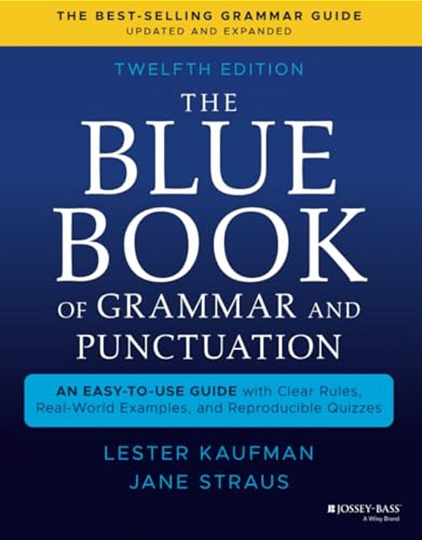 The Blue Book Of Grammar And Punctuation: An Easy-To-use Guide With Clear Rules, Real-World Examples, And Reproducible Quizzes-..
