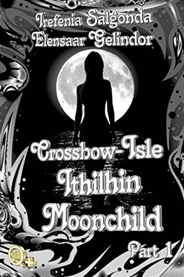 Crossbow-Isle: Ithilhin Moonchild Part 1-..