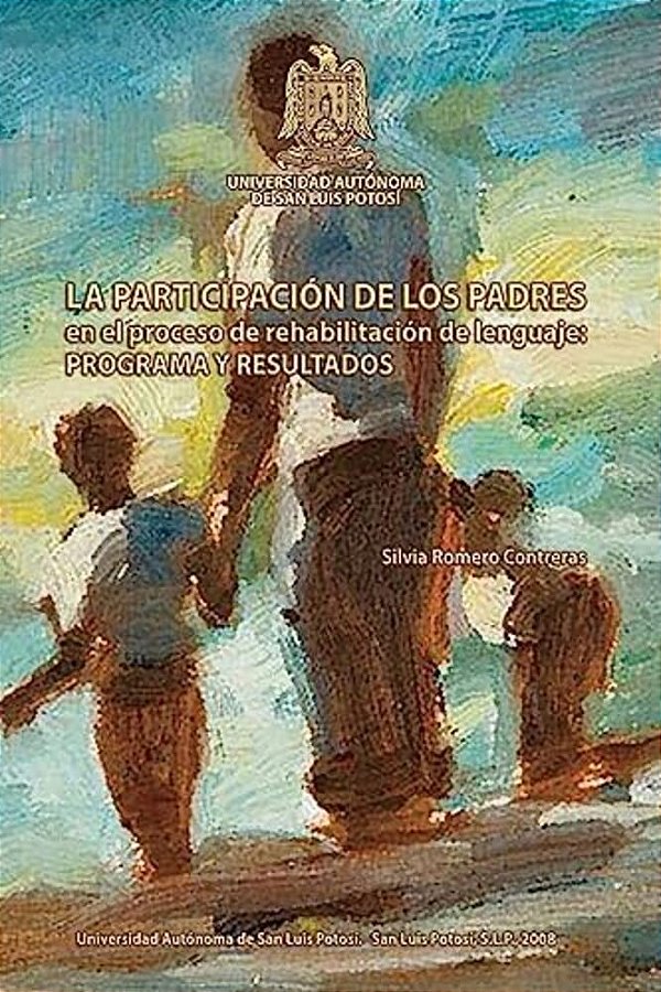 La Participacion De Los Padres En El Proceso De Rehabilitacion Del Lenguaje: Programa De Asesoramiento Y Resultados-..